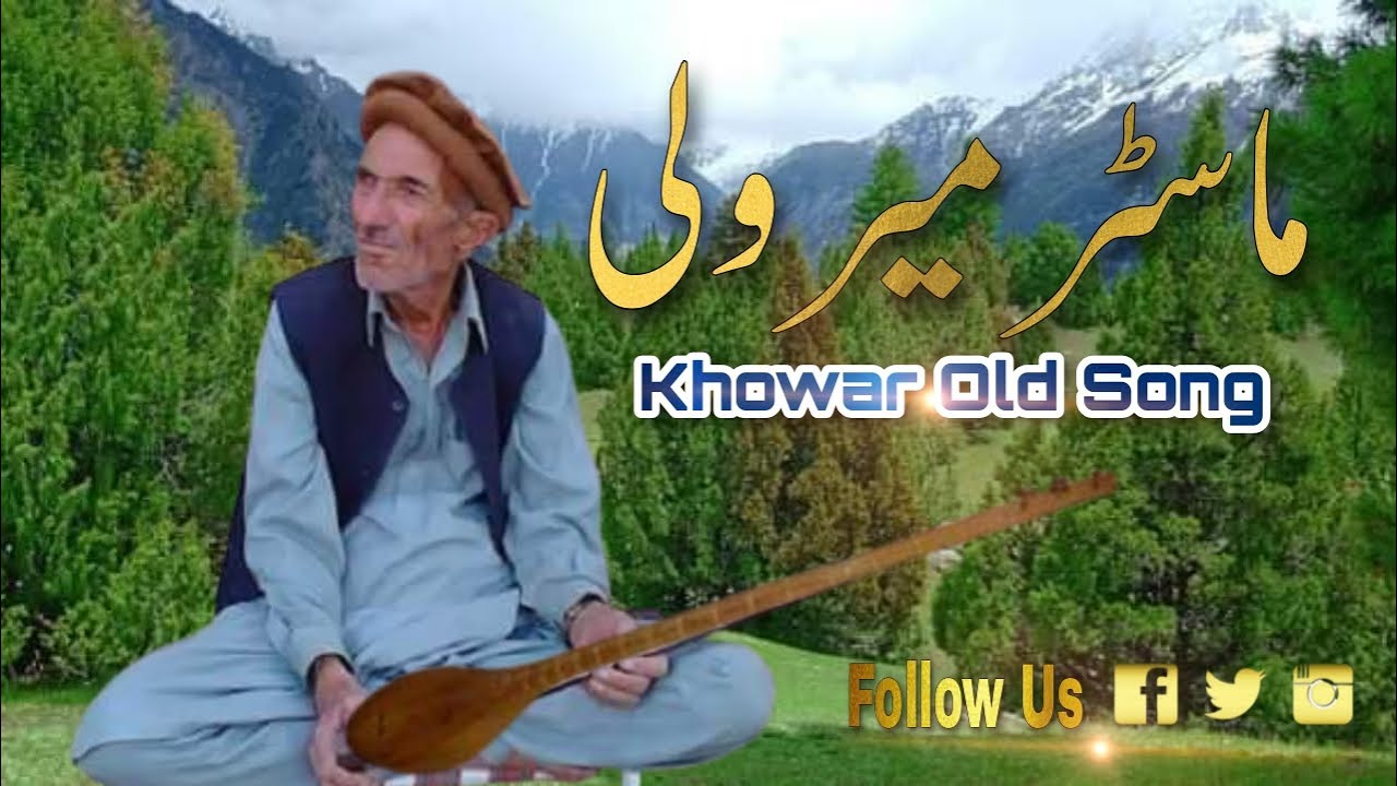Master Mir Wali | Old Khowar Song | Nano Jan Nan Girum
