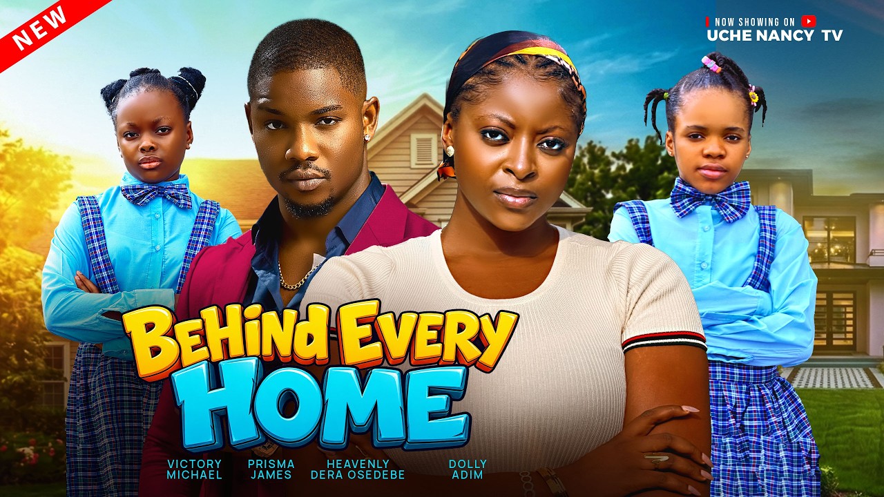 BEHIND EVERY HOME (Full Movie) | Nollywood Movies 2026 Latest Full Movies