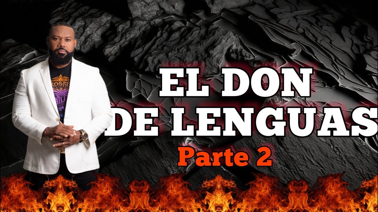 EL DON DE LENGUAS PARTE 2