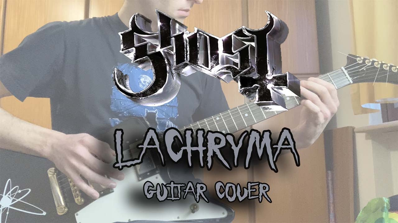 [GG Guitar Cover] GHOST - Lachryma