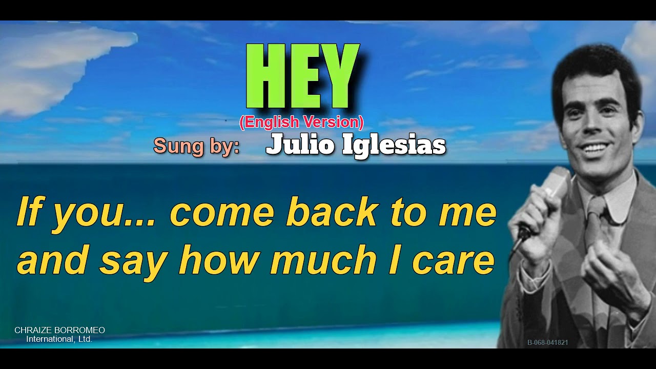 HEY - Julio Iglesias (with Lyrics)