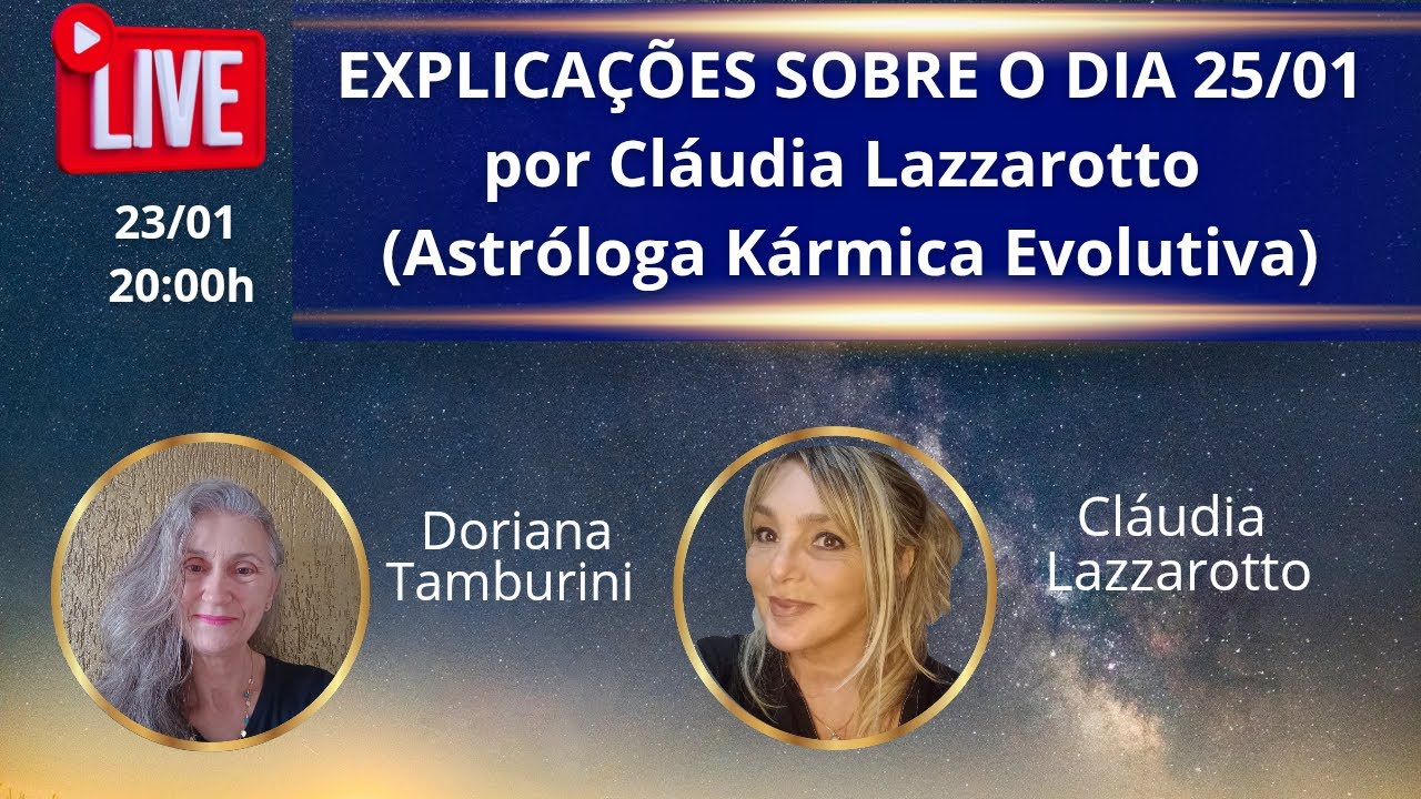 O QUE VAI ACONTECER NO DIA 25/01? Live com Cláudia Lazzarotto e Doriana Tamburini