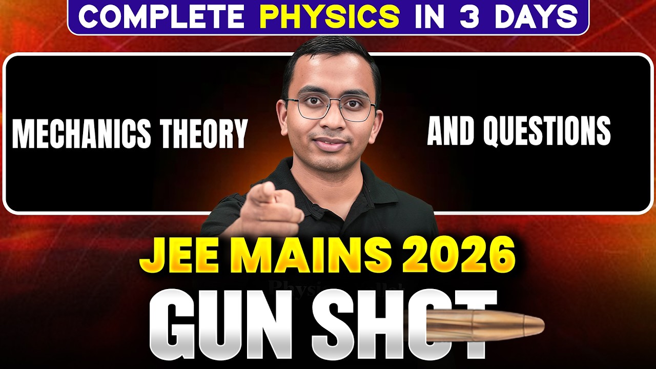 Complete Physics in Just 3 Days | Mechanics In Gun Shot🔫| JEE Main 2026