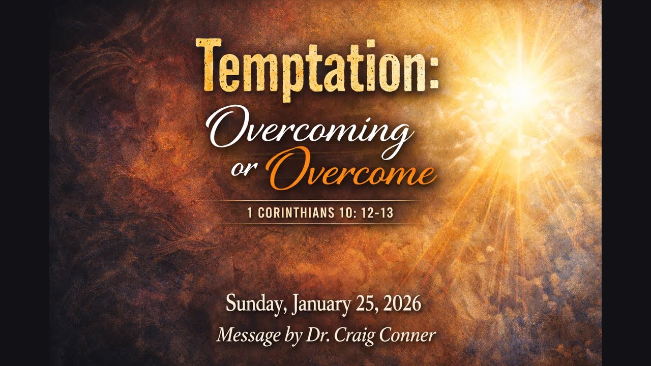 1-25-2026 Sunday Worship Service “Temptation: Overcoming or Overcome”