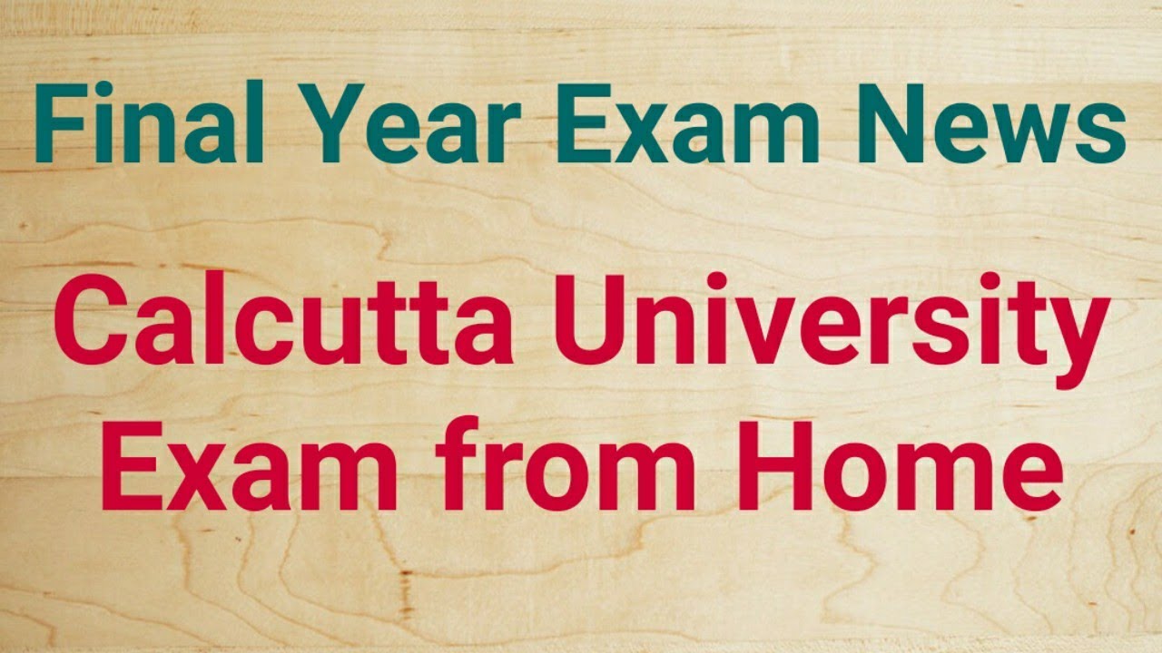 Final Year Exam News - Calcutta University Exam From Home - UGC News Today