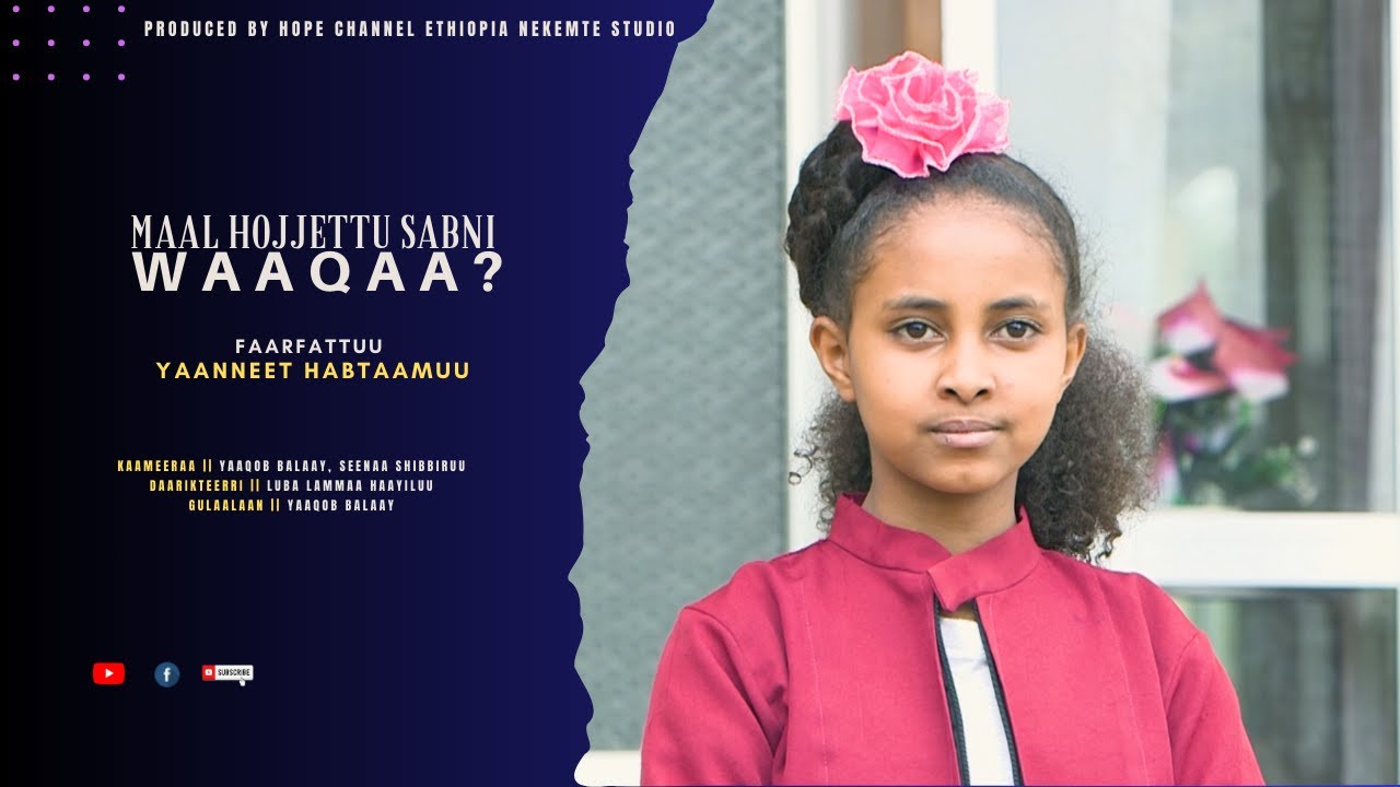Faarfattuu Yaanneet Habtaamuu || Maal Hojjettu Sabni Waaqaa?