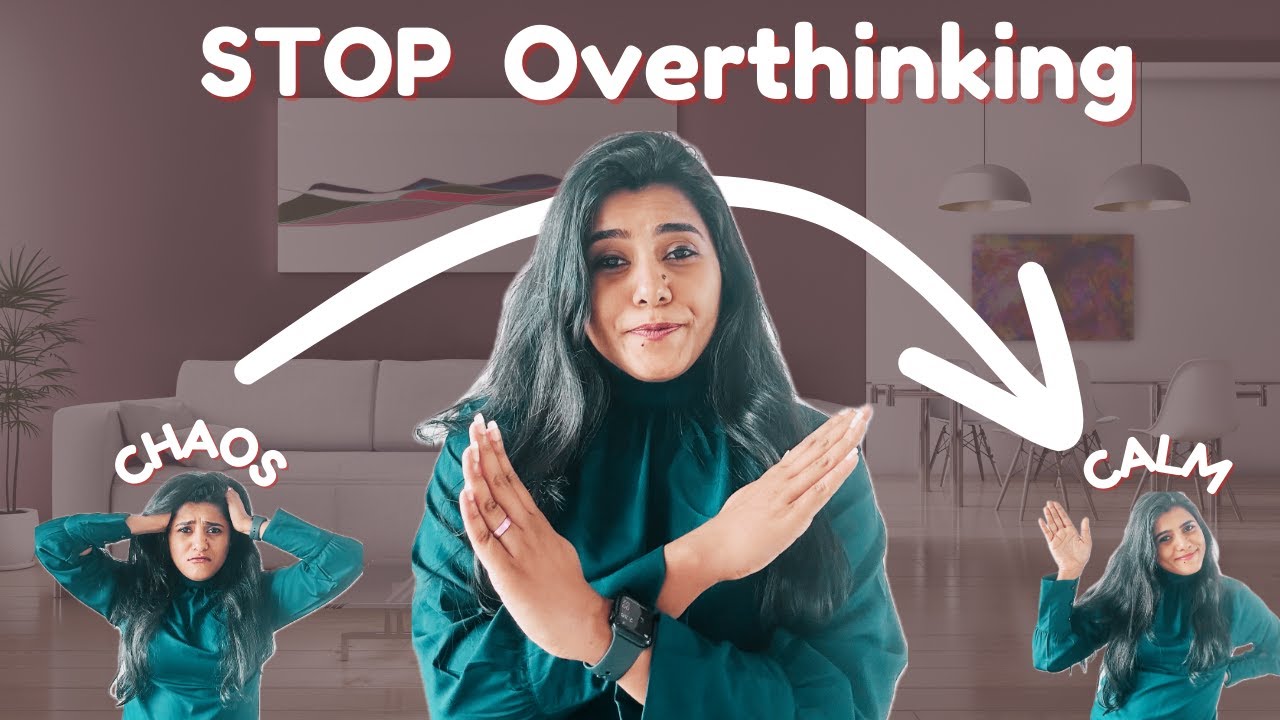 How to Break Free from Overthinking | Practical tips to STOP Overthinking FOREVER | Athulya Nair