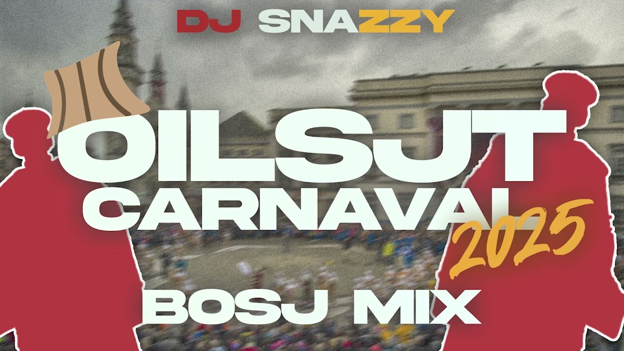 OILSJT CARNAVAL BOSJMIX 2025 - DJ SNAZZY