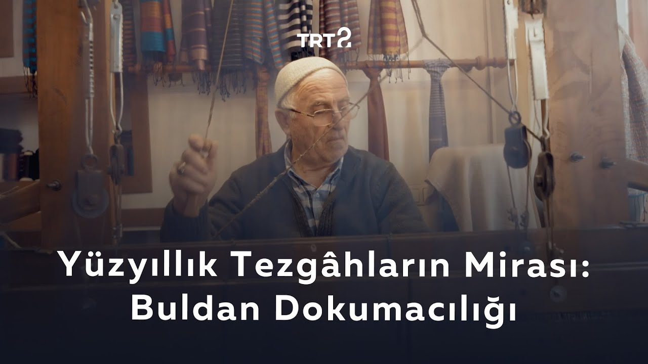 Yüzyıllık Tezgâhların Mirası: Buldan Dokumacılığı
