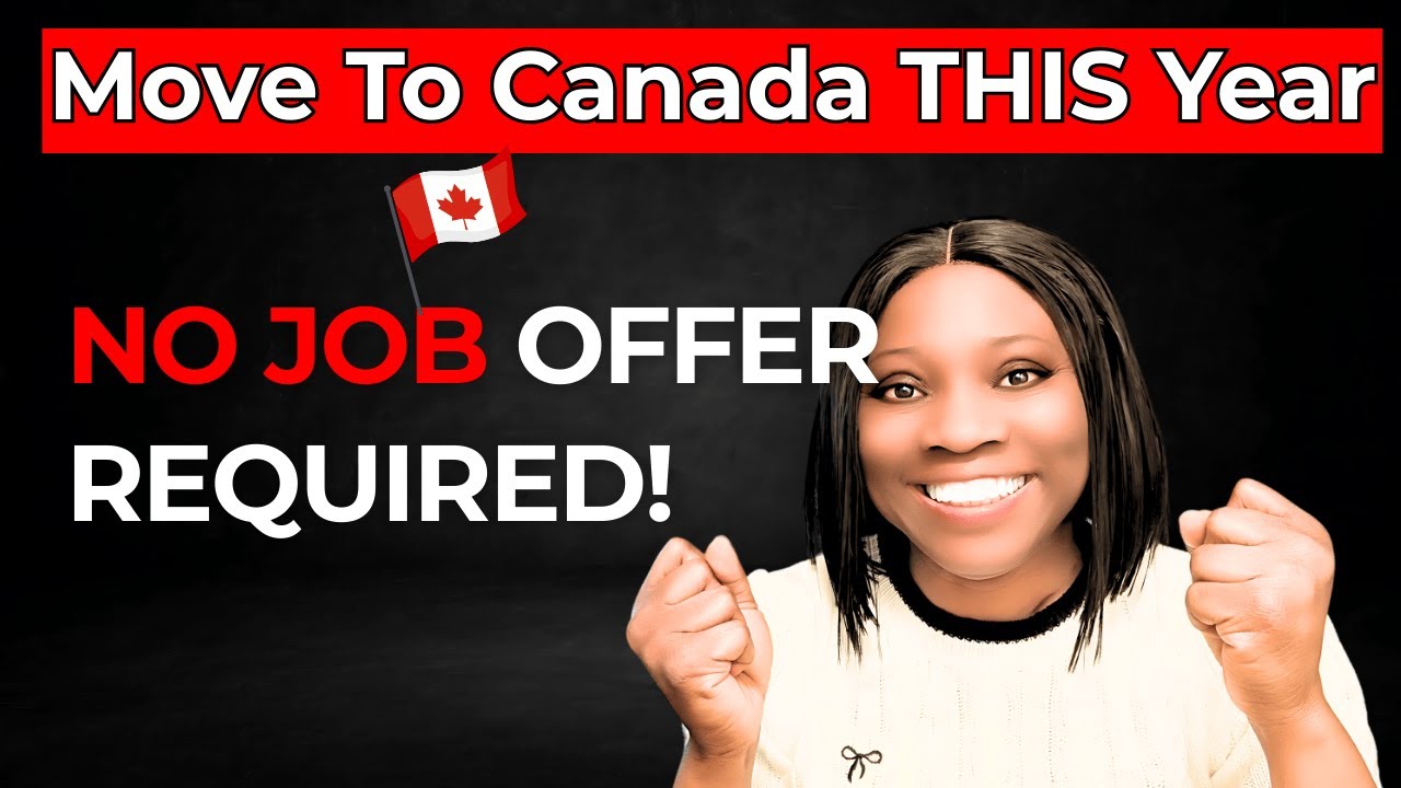 How To Move To Canada Without A Job Offer in 2025 (PR Pathways) I Step by Step Guide