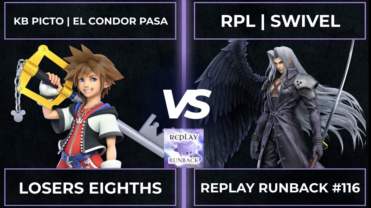 Replay Runback #116: Losers Eighths - KB Picto | El Condor Pasa vs RPL | Swivel