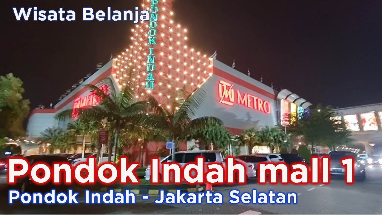 PIM 1 -  Pondok Indah Mall 1 - Jakarta Selatan