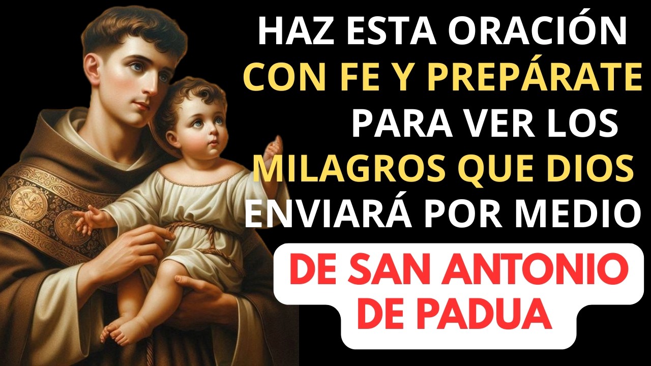 🙏Haz Esta Oración con Fe y Prepárate para Ver los Milagros que Dios Enviará por Medio de San Antonio