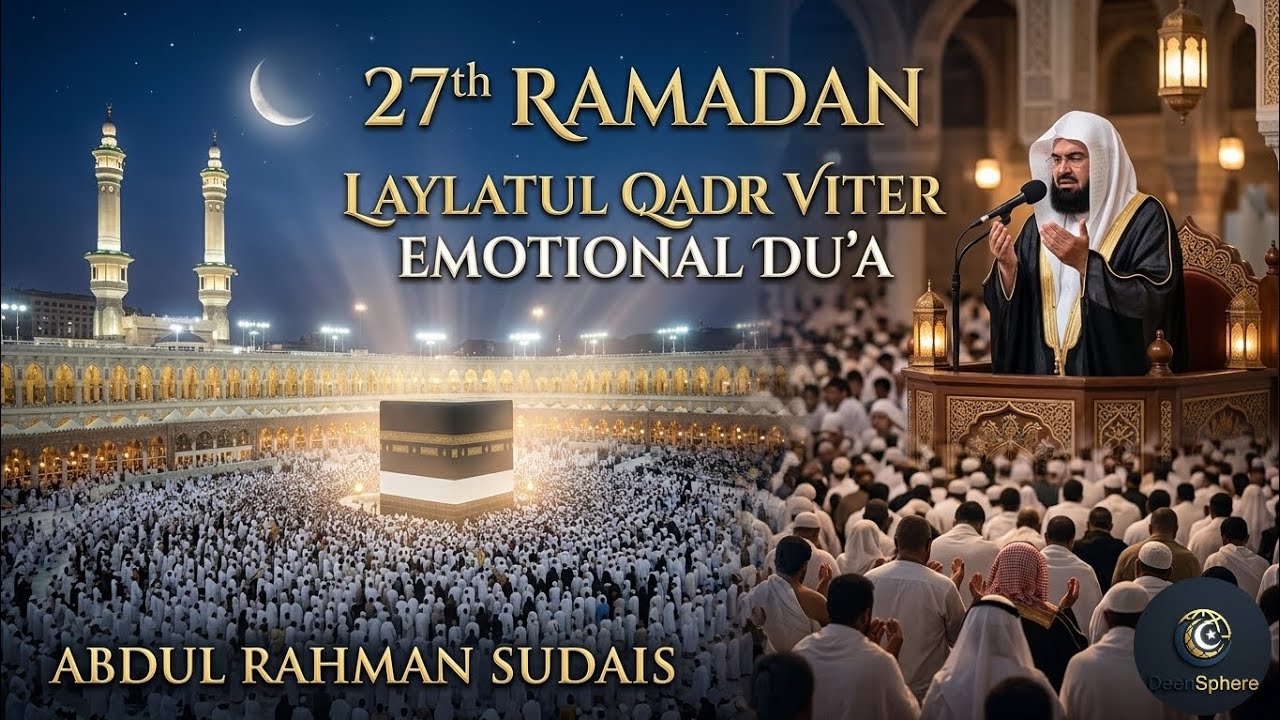27th Ramadan Laylatul Qadr Witr Emotional Dua | Sheikh Abdul Rahman Sudais | Masjid Al-Haram Makkah