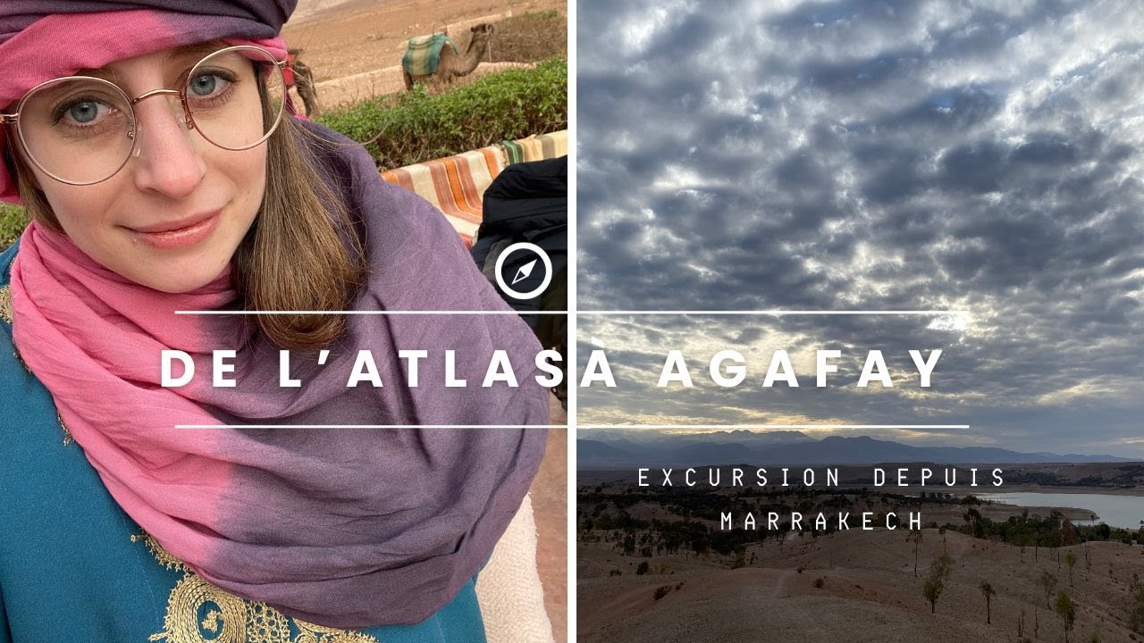 Vlog Maroc : le froid des montagnes de l'Atlas et le désert d'Agafay !