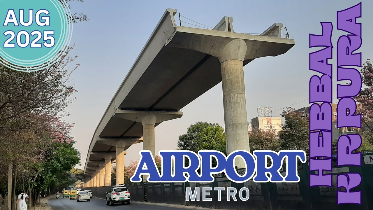 Bengaluru Metro : Blue line : Airport line : Hebbal to Tin Factory: AUG 2025  #bmrcl #bangaloremetro