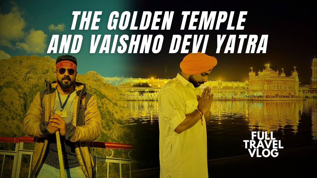 Golden Temple Darshan Vlog || Vaishno Devi Yatra Vlog || Full Travel Guide