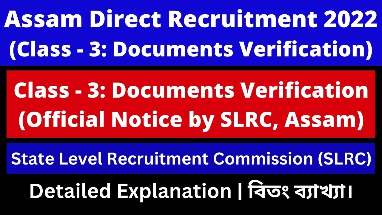 Assam Direct Recruitment 2022 (Class - 3): Documents Verification (Official Notice by SLRC Assam)