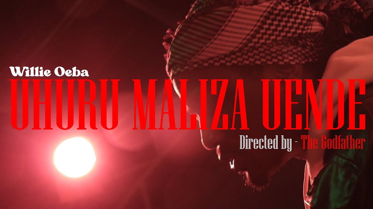 WILLIE OEBA - UHURU MALIZA UENDE  (Official Music Video)