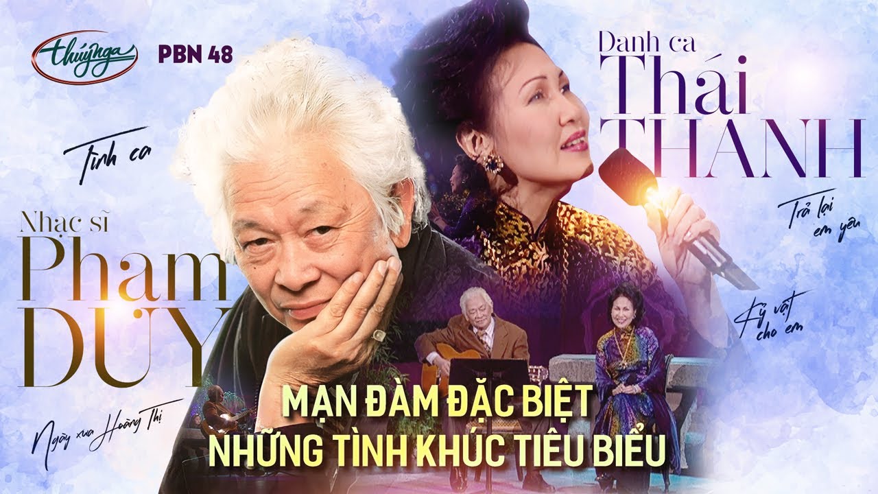 Phạm Duy & Thái Thanh - Mạn Đàm Đặc Biệt / Những Tình Khúc Tiêu Biểu | Paris By Night 48