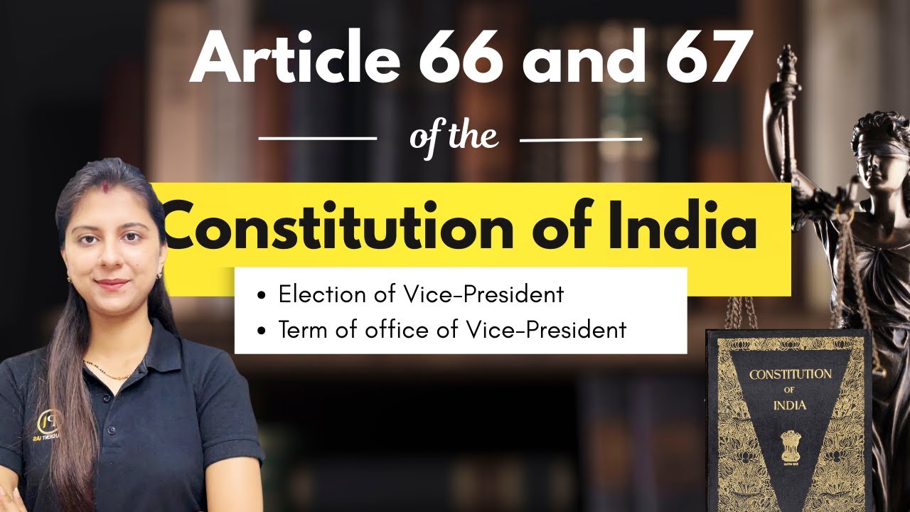 Indian Constitution | Article 66 and 67 | Election, Term and Removal of the Vice-President of India