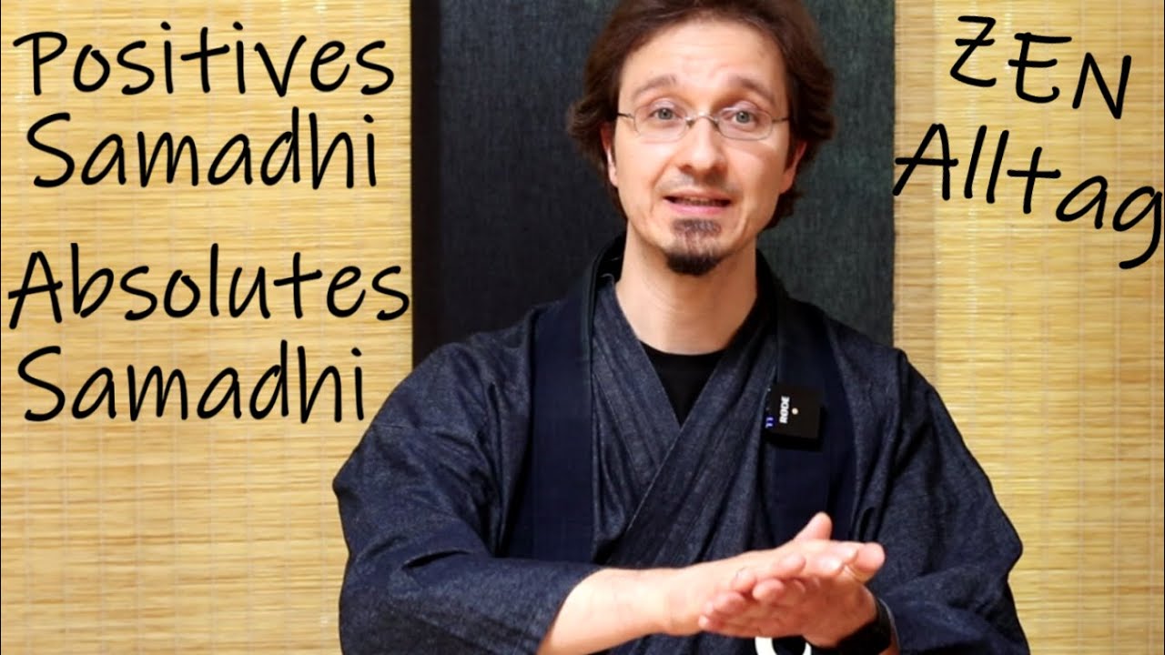 Versenkung beim Zazen und beim Tun im Alltag: Absolutes und Positives Samadhi
