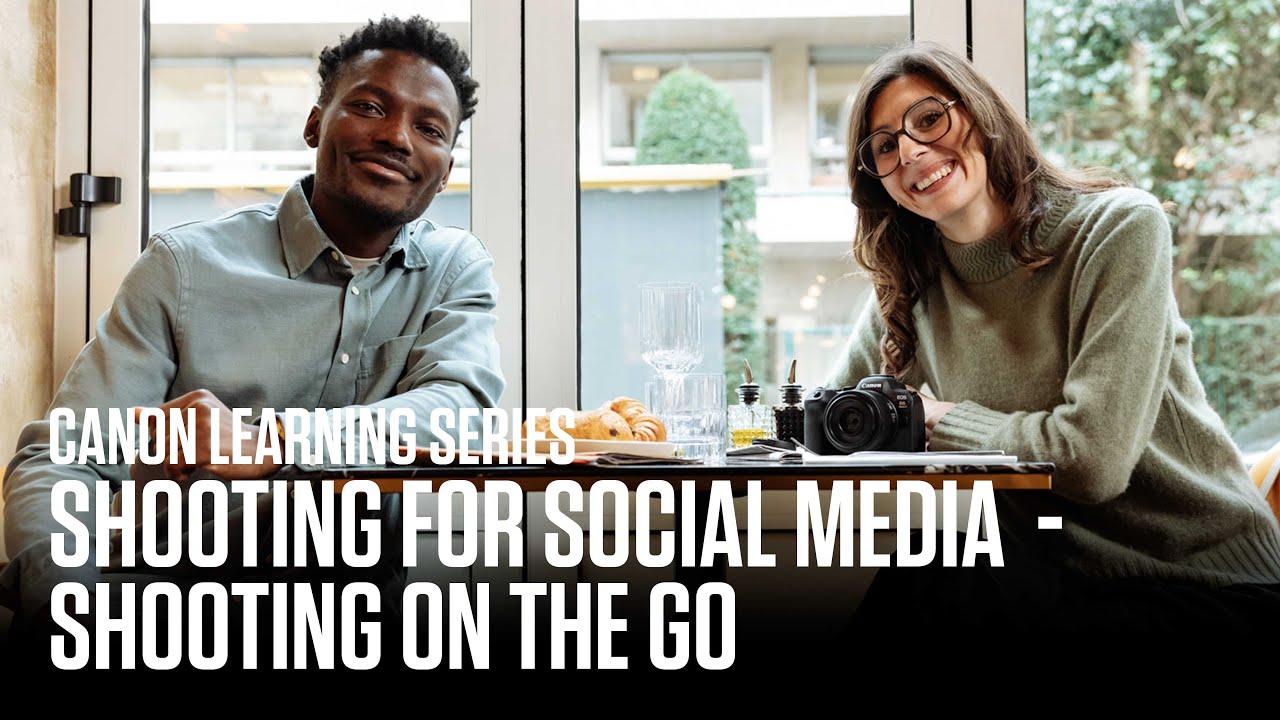 Canon Learning Series &ndash; Shooting for Social Media &ndash; Intermediate: Shooting on the go