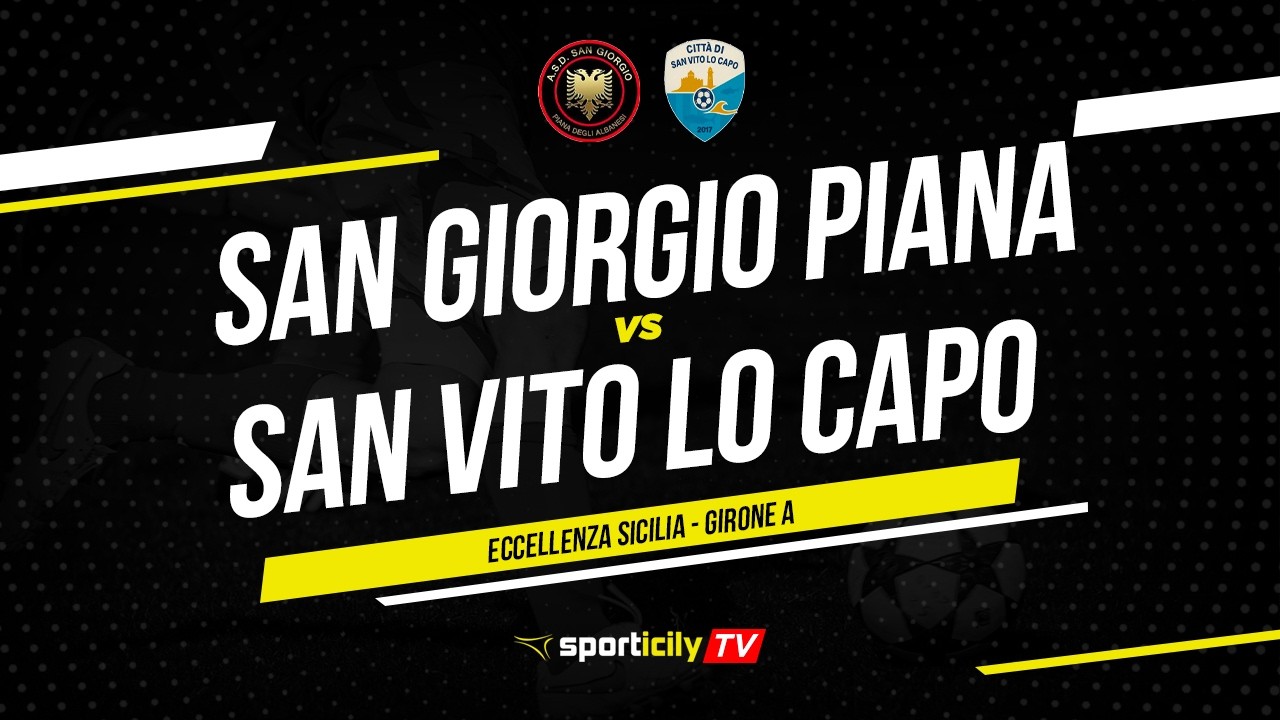 San Giorgio Piana - San Vito Lo Capo LIVE | Eccellenza Sicilia | Diretta Calcio