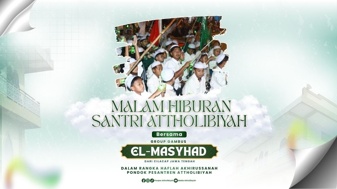 LIVE MALAM HIBURAN SANTRI ATTHOLIBIYAH || DALAM RANGKA HAFLAH AKHIRUSSANAH PONPES ATTHOLIBIAH