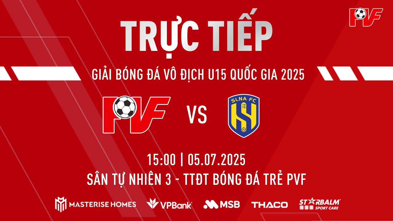 🔴 TRỰC TIẾP: U15 PVF vs U15 SÔNG LAM NGHỆ AN | Vòng loại giải bóng đá vô địch U15 Quốc gia 2025