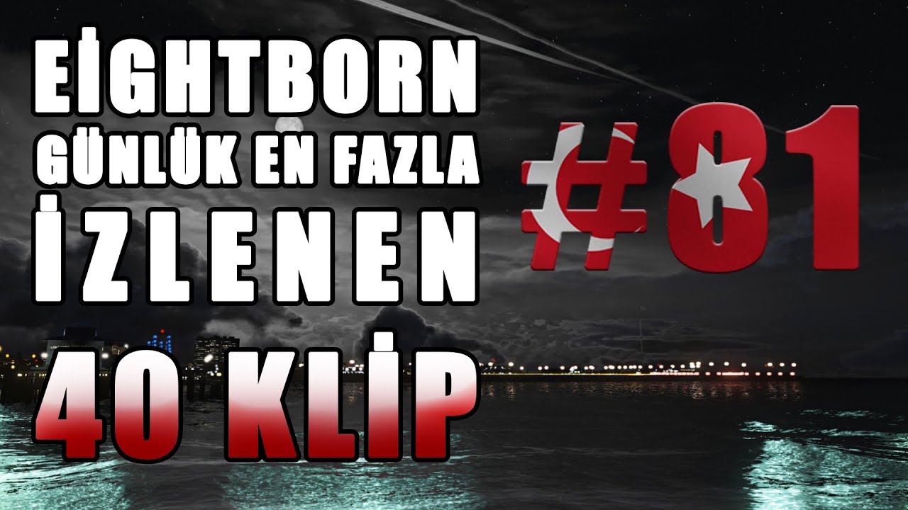 Eightborn Günlük En Fazla İzlenen 40 KLİP #81 ! Eightborn Komik Anlar