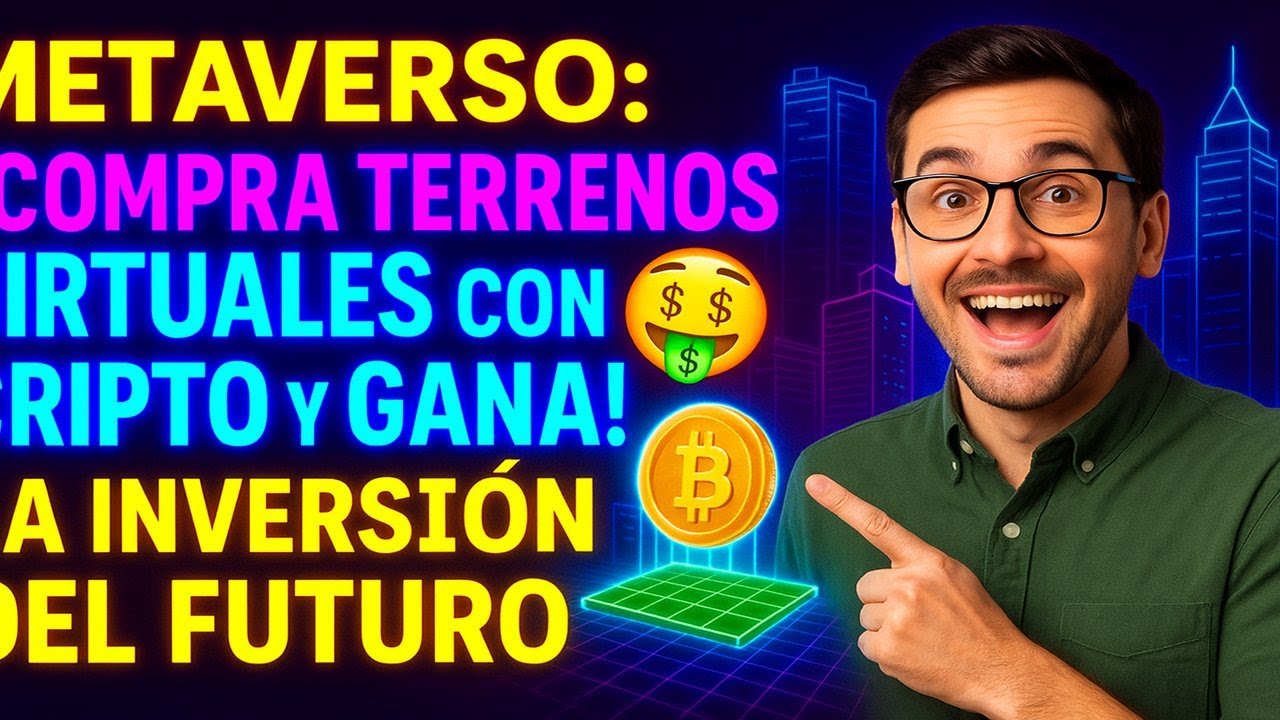 Metaverso: &iexcl;COMPRA Terrenos VIRTUALES con Cripto y GANA! 🤑 La Inversi&oacute;n del Futuro