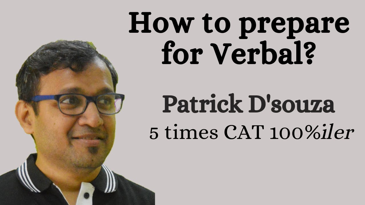 How to approach Verbal | CAT | Patrick D'souza