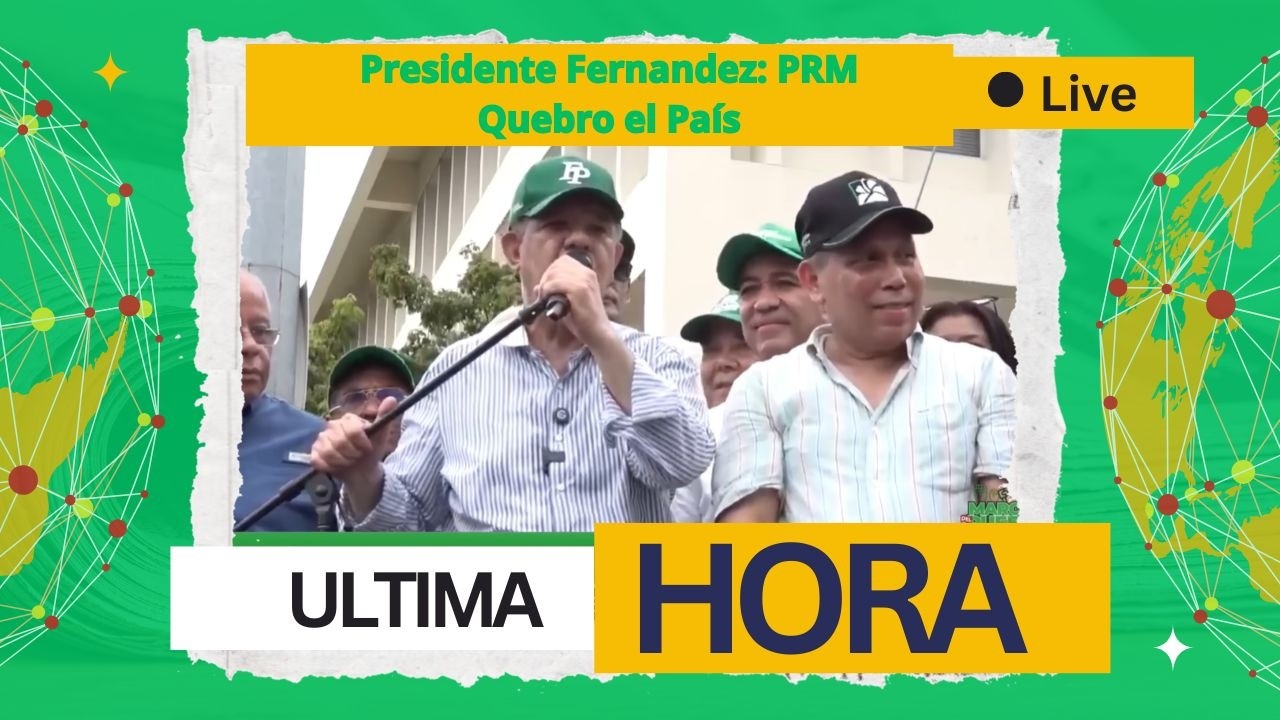 Presidente Fernandez:  PRM Quebro el País