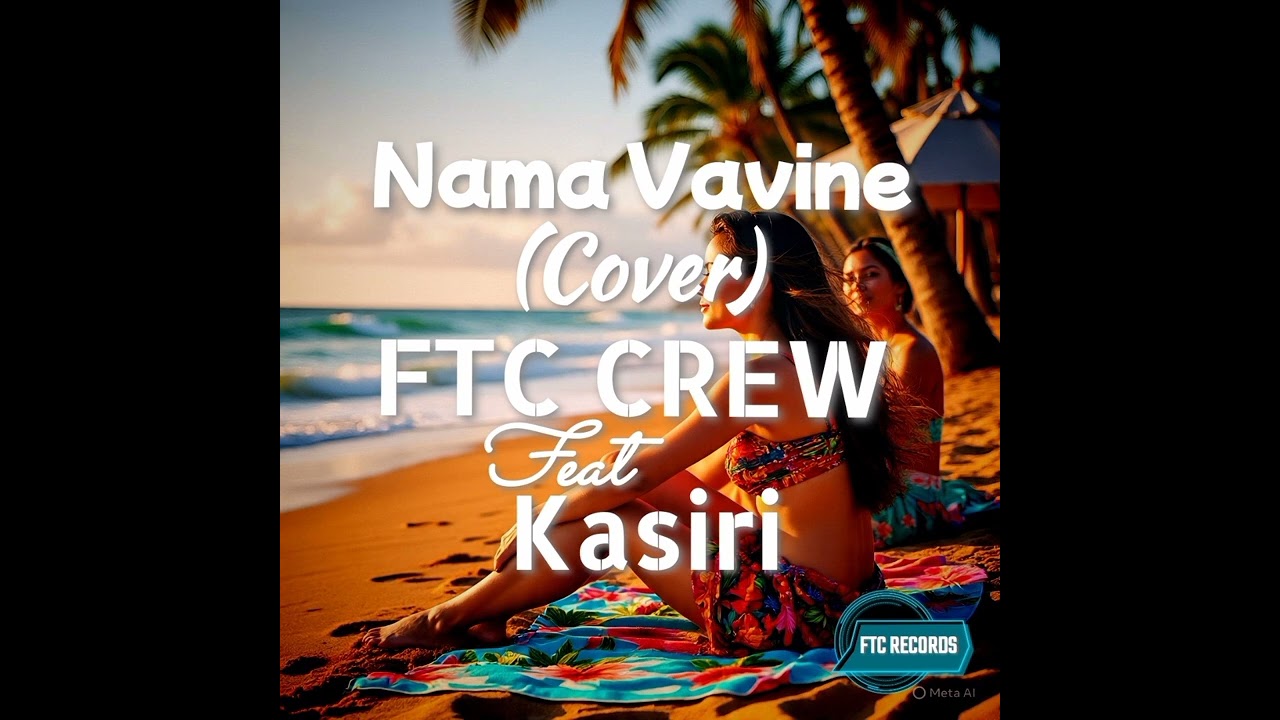 Nama Vavine (Cover) _ FTC Crew Feat Kasiri
