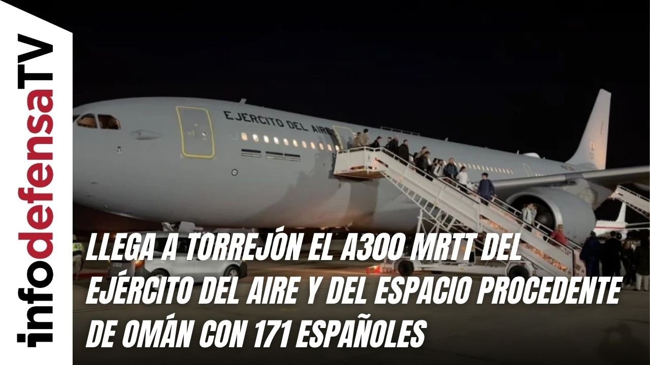 Llega desde Omán a Torrejón el A300 MRTT del Ejército del Aire y del Espacio con 171 españoles