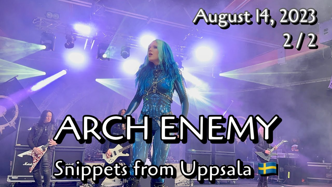 Arch Enemy - Snippets (2/2) from Uppsala, Sweden🇸🇪 August 14, 2023