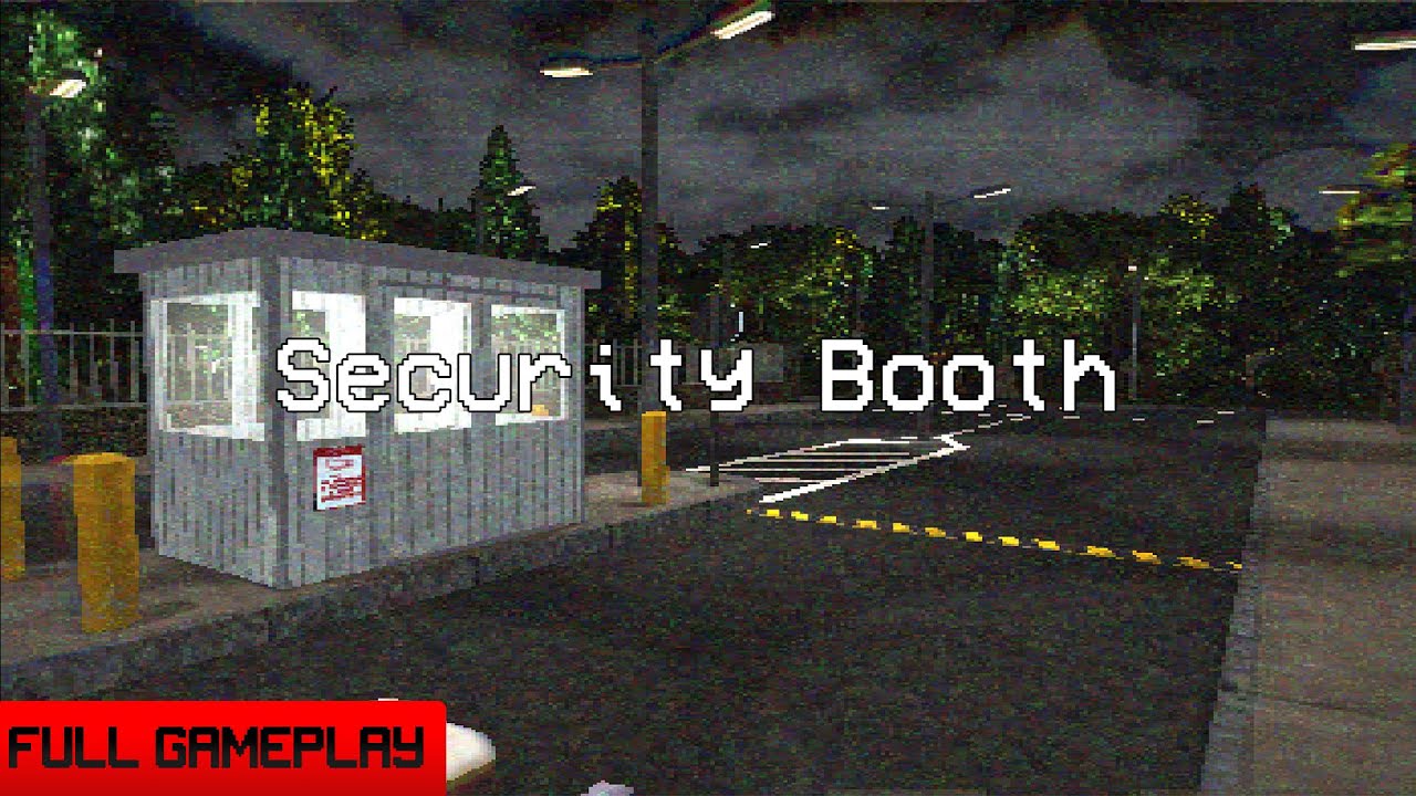 Security booth Gameplay(no commentary)(All endings)