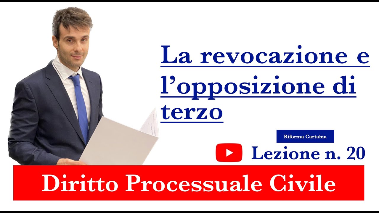 Procedura civile, lezione n.20: La revocazione e l’opposizione di terzo