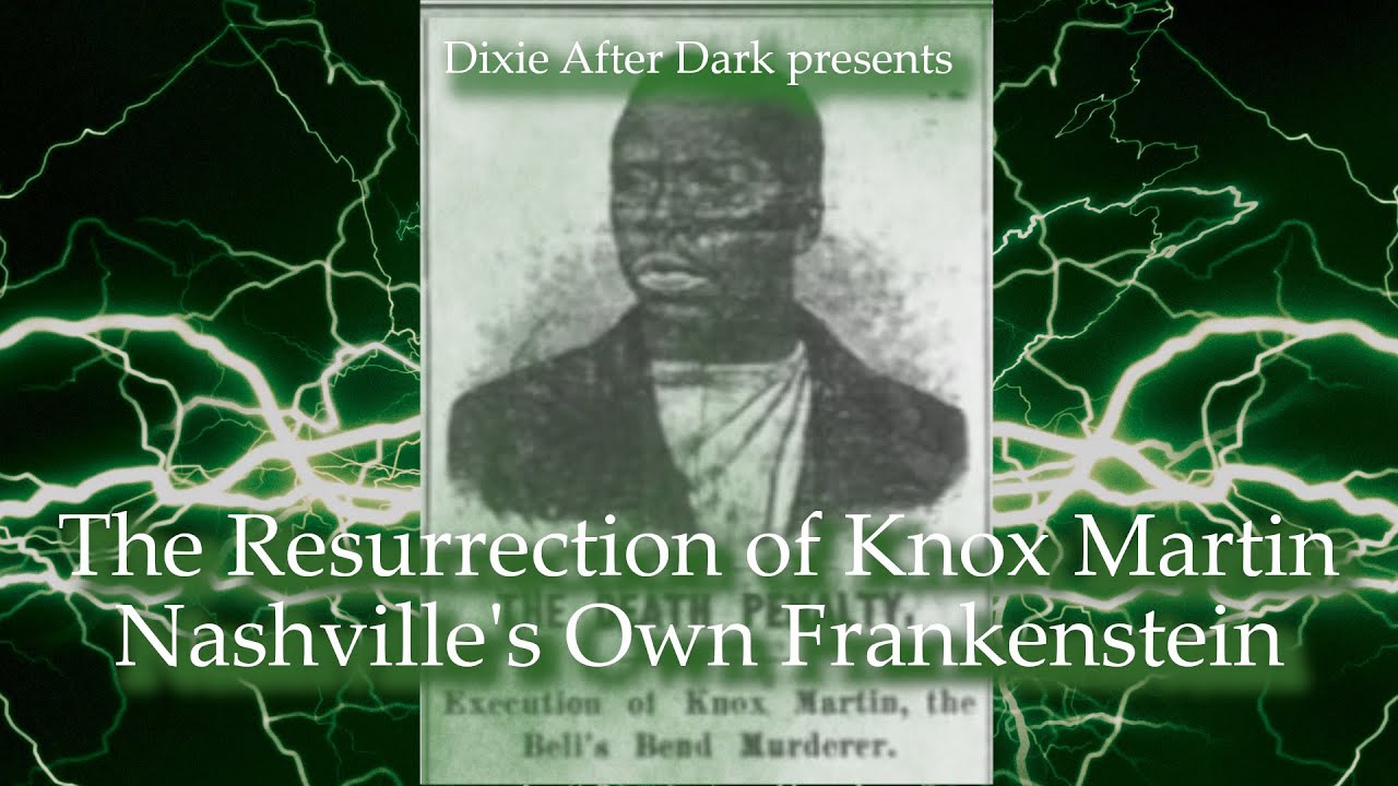 The Resurrection of Knox Martin - Nashville's Own Frankenstein