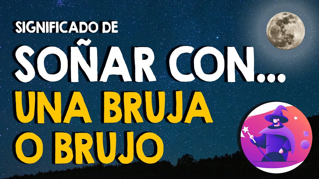 ¿Qué significa soñar con una bruja o brujo? 🙏 Te hablan y otras situaciones 🙏