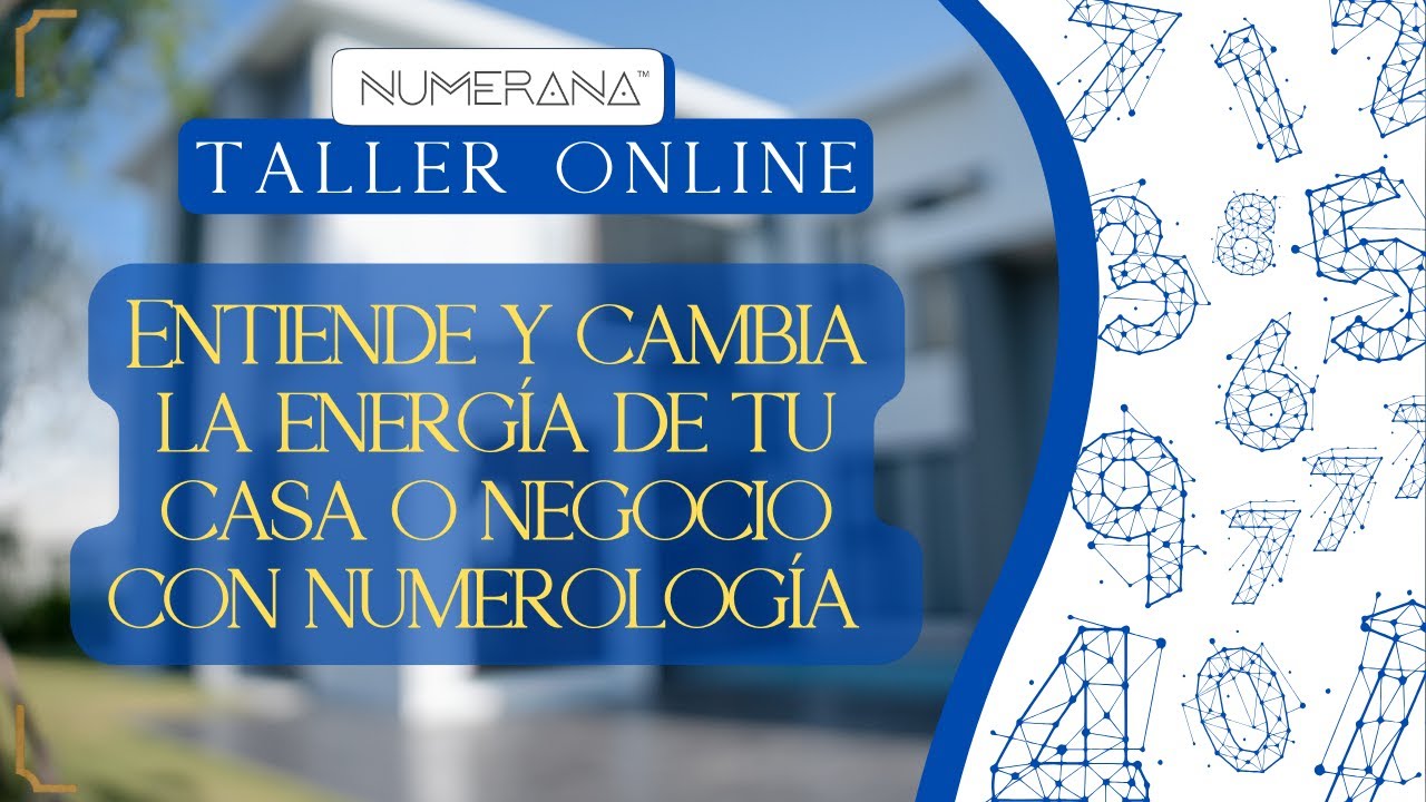 ENTIENDE y CAMBIA la ENERGÍA de tu CASA o NEGOCIO con NUMEROLOGÍA | Numerana