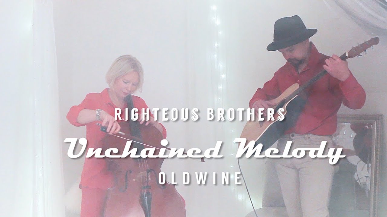 Righteous Brothers - Unchained Melody - Cover Cello and Guitar - OldWine