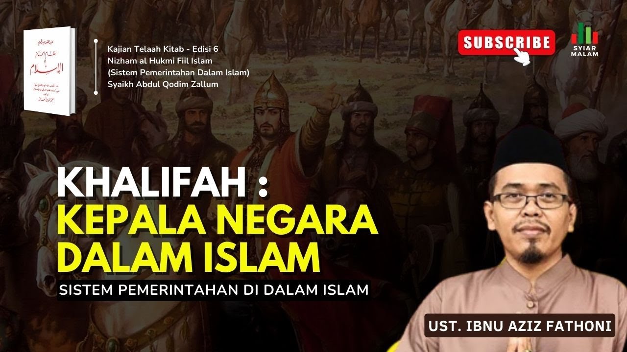 Khalifah, Kepala Negara di Dalam Islam: Ust. Ibnu Aziz Fathoni