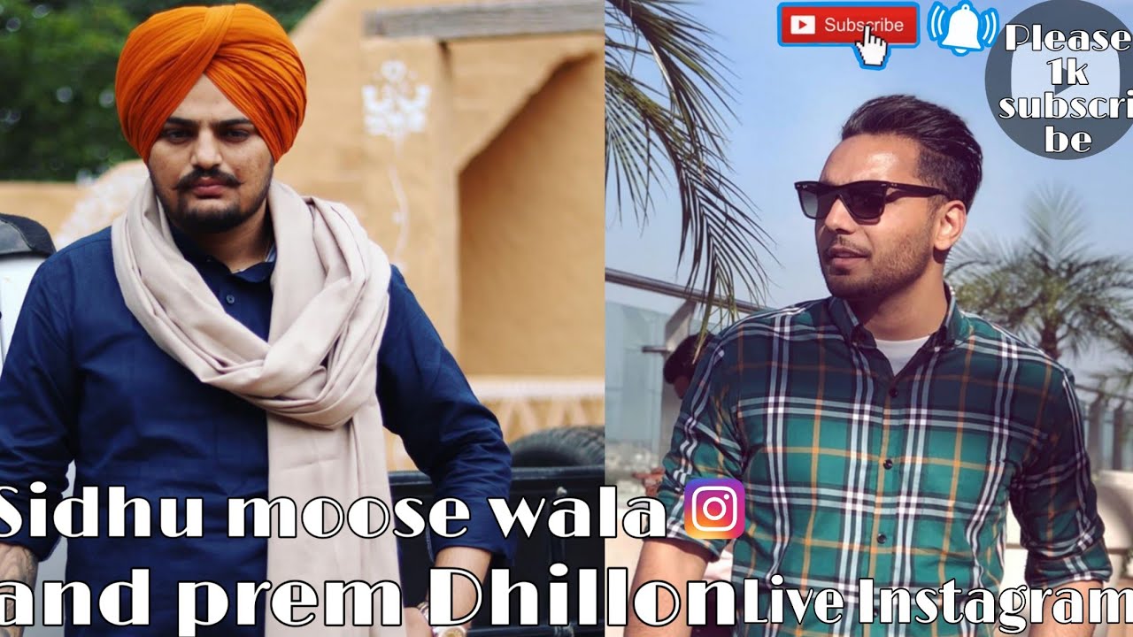 Sidhu moose wala te Prem Dhillon Last live instagram