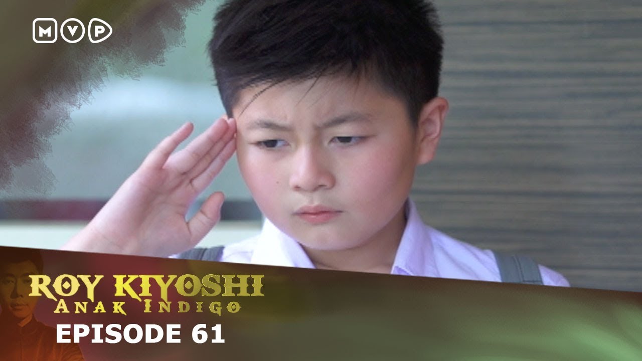 Roy Kiyoshi Anak Indigo Episode 61