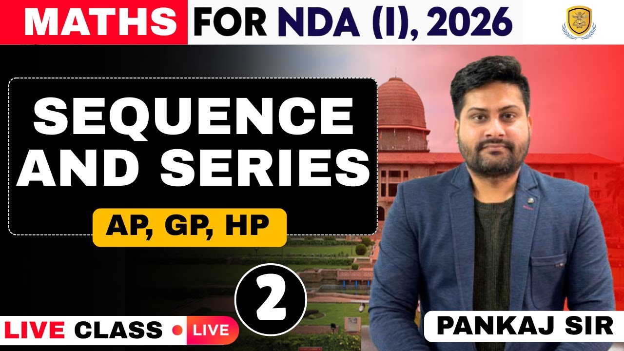 Sequence & Series - AP & GP | NDA 2026 | Complete Maths Course | Pankaj Sir | NDA 2026 | NDA