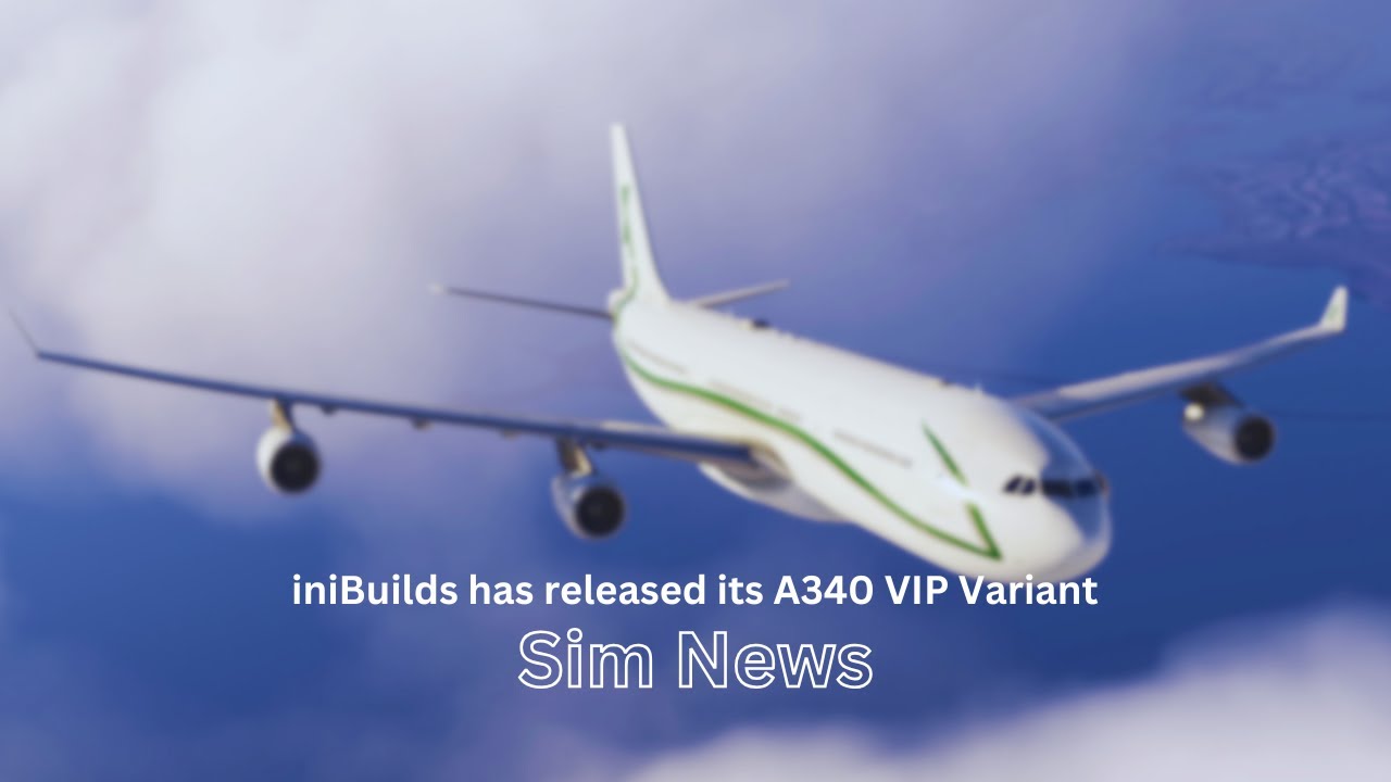 Компания iniBuilds выпустила VIP-вариант самолета A340 | Новости