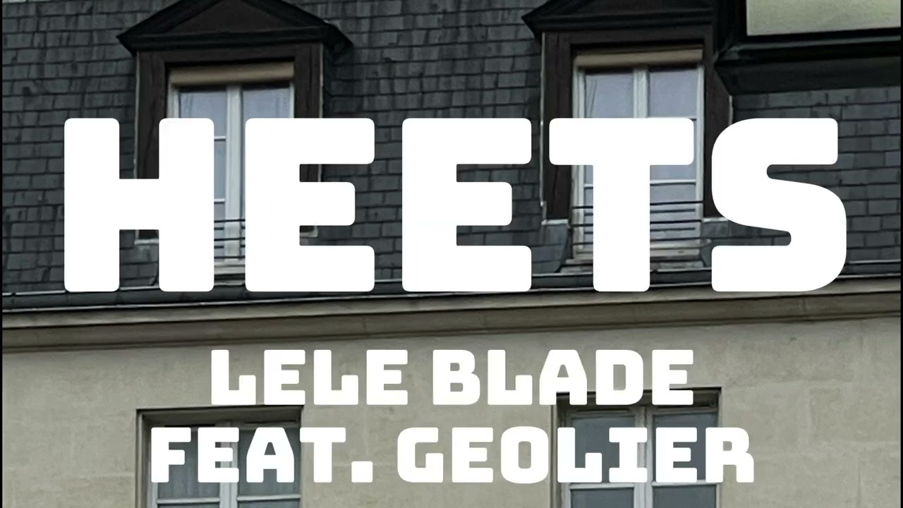 Lele Blade - HEETS feat. Geolier (Testo/Lyrics)