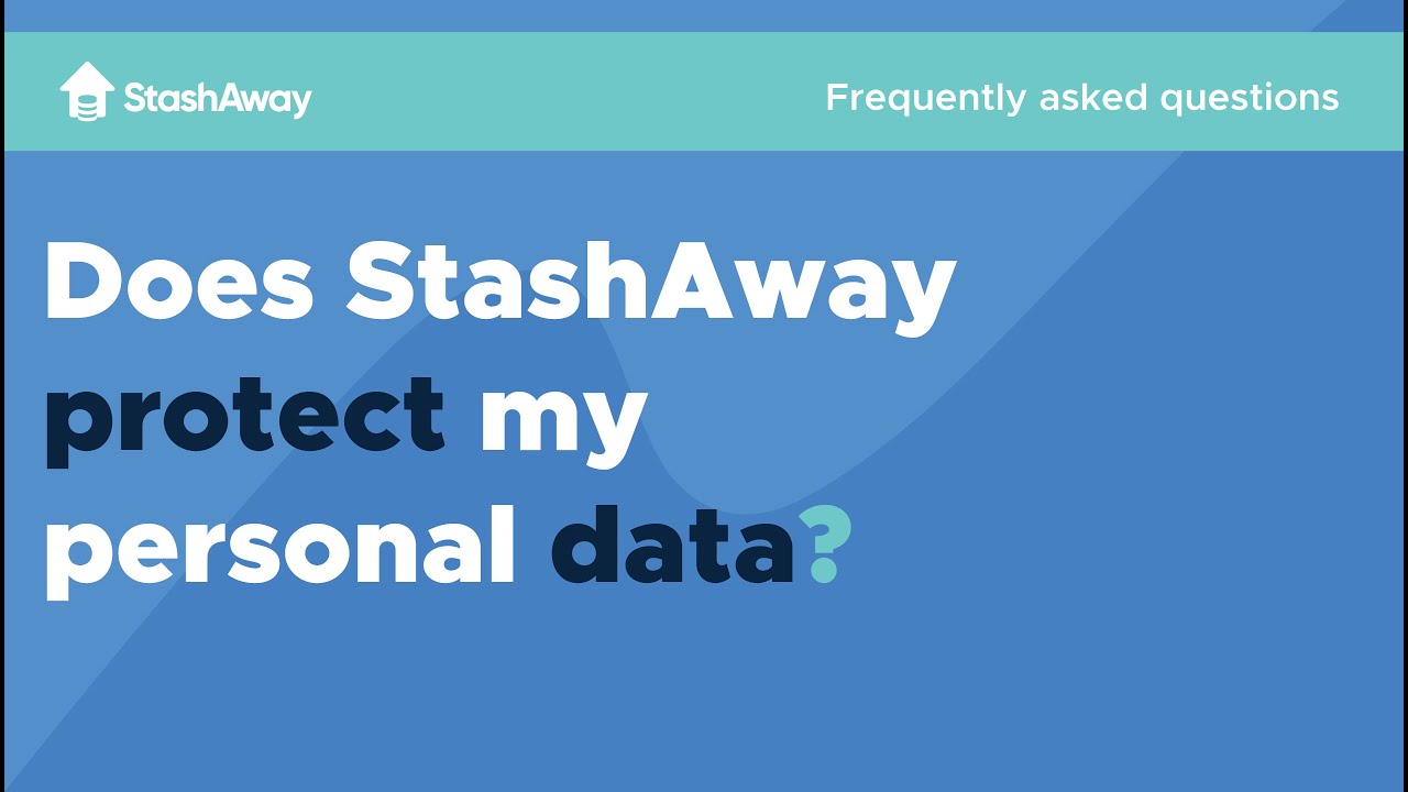 Does StashAway protect my personal data?